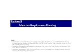 Lecture 9 Materials Requirements Planning Books Introduction to Materials Management, Sixth Edition, J. R. Tony Arnold, P.E., CFPIM, CIRM, Fleming College,