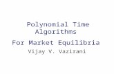Algorithmic Game Theory and Internet Computing Vijay V. Vazirani Polynomial Time Algorithms For Market Equilibria.