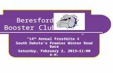 Beresford Booster Club “14 th Annual Frostbite 4” South Dakota’s Premier Winter Road Race Saturday, February 2, 2013—11:00 a.m. Beresford High School.
