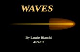 WAVES By Laurie Bianchi 4/24/03. A wave is a disturbance that carries energy through matter or space.