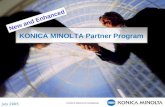 KONICA MINOLTA Confidential KONICA MINOLTA Partner Program July 2005 New and Enhanced.