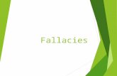 Fallacies. What is Fallacy?  Fallacies are defects that weaken arguments.  You can find dozens of examples of fallacious reasoning in newspapers, advertisements,
