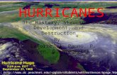 HURRICANES The History, Structure, Development, and Destruction By S. LaTorre, J. Pannu, P. Nguyen, G. Frederick Source: pgore/students/w97/matheson/hpage.htm.