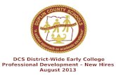 DCS District-Wide Early College Professional Development – New Hires August 2013.