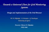 Towards a Universal Client for Grid Monitoring Systems Towards a Universal Client for Grid Monitoring Systems Design and Implementation of the Ovid Browser.