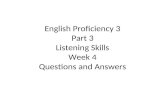 English Proficiency 3 Part 3 Listening Skills Week 4 Questions and Answers.