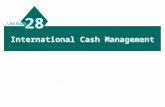 International Cash Management 28 Lecture. 21 - 2 Chapter Objectives To explain the difference in analyzing cash flows from a subsidiary perspective versus.