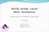 OAISD Grade Level Math Academies Curriculum Directors Overview 11/21/07 Mike Klavon Ottawa Area ISD mklavon@oaisd.org 1.