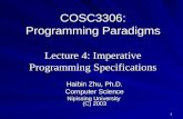 1 COSC3306: Programming Paradigms Lecture 4: Imperative Programming Specifications Haibin Zhu, Ph.D. Computer Science Nipissing University (C) 2003.