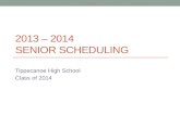 2013 – 2014 SENIOR SCHEDULING Tippecanoe High School Class of 2014.