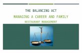 THE BALANCING ACT MANAGING A CAREER AND FAMILY RESTAURANT MANAGEMENT.