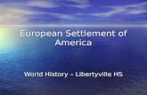 European Settlement of America World History – Libertyville HS.