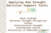Applying New Drought Decision Support Tools Mark Svoboda National Drought Mitigation Center International Drought Information Center University of Nebraska-Lincoln.
