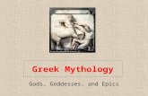 Greek Mythology Gods, Goddesses, and Epics Why Study Mythology? For culture To study the development of Greek and Western culture, literature, and civilization.