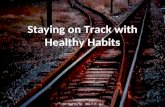 Staying on Track with Healthy Habits. The key to staying motivated is similar to fuel in a car—you don't need the motivation tank to be full to drive,