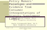 November 17, 2005 FDA Public Meeting: Assessing Consumers’ Perception of Health Claims 1 Policy Makers’ Paradigms and Evidence from Consumer Interpretations.