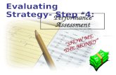 Performance Assessment Evaluating Strategy- Step # 4: “ SHOW ME THE MONEY”