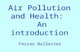 Air Pollution and Health: An introduction Ferran Ballester.