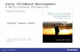 Early Childhood Development Jeffrey Trawick-Smith Sixth Edition © 2014, 2010, 2006, 2003, 2000 Pearson Education, Inc. All rights reserved. A Multicultural.