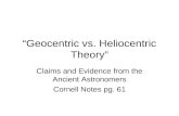 “Geocentric vs. Heliocentric Theory” Claims and Evidence from the Ancient Astronomers Cornell Notes pg. 61.