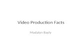 Video Production Facts Madalyn Bayly. 1st fact Johann Hienrich Schulze,and Ibn Al-Haytam Alhazen both played a part in inventing the first camera obscura.