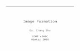 Image Formation Dr. Chang Shu COMP 4900C Winter 2008.