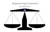 Engineering Economics Introduction. Why Engineering Economics? Accreditation requirement in Ontario Engineers have to understand financial implications.