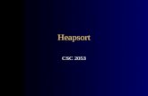 Heapsort CSC 2053. 2 Why study Heapsort? It is a well-known, traditional sorting algorithm you will be expected to know Heapsort is always O(n log n)