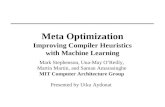 Meta Optimization Improving Compiler Heuristics with Machine Learning Mark Stephenson, Una-May O’Reilly, Martin Martin, and Saman Amarasinghe MIT Computer.