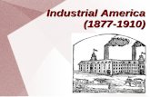 Industrial America (1877-1910). Industrial Expansion After the Civil War, Northern states continue to experience industrial expansion Why? -Transportation.
