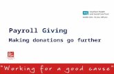 Payroll Giving Making donations go further. What is Payroll Giving/Give As You Earn? Easy tax-free way to give to any charity, good cause or place of.