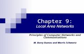 Chapter 9: Local Area Networks Principles of Computer Networks and Communications M. Barry Dumas and Morris Schwartz.