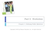 Part I: Evolution Chapter 1: Defining Public Relations Copyright ©2014 by Pearson Education, Inc. All rights reserved.