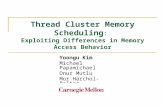 Thread Cluster Memory Scheduling : Exploiting Differences in Memory Access Behavior Yoongu Kim Michael Papamichael Onur Mutlu Mor Harchol-Balter.