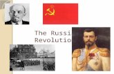The Russian Revolution. Russia before WWI Only true autocracy left in Europe Nicholas II became last Russian czar in 1884 He believed he was the absolute.