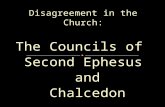 Disagreement in the Church: The Councils of Second Ephesus and Chalcedon.