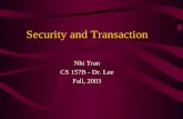 Security and Transaction Nhi Tran CS 157B - Dr. Lee Fall, 2003.