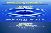 Kevin Basik Director, Cadet Development Center for Character & Leadership Development US Air Force Academy Developing Leaders of Character Developing AS.