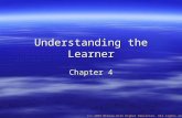 Understanding the Learner Chapter 4 (c) 2007 McGraw-Hill Higher Education. All rights reserved.