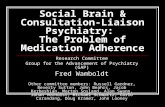 Social Brain & Consultation- Liaison Psychiatry: The Problem of Medication Adherence Research Committee Group for the Advancement of Psychiatry (GAP) Fred.