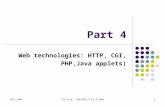 FALL 2005CSI 4118 – UNIVERSITY OF OTTAWA1 Part 4 Web technologies: HTTP, CGI, PHP,Java applets)