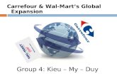 Group 4: Kieu – My – Duy Carrefour & Wal-Mart’s Global Expansion.
