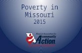 Poverty in Missouri 2015. ThrivingFamilies Food Family & Economic Security Housing & Energy HealthEducation 5 Key Elements of Poverty.