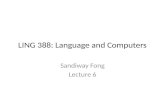 LING 388: Language and Computers Sandiway Fong Lecture 6.