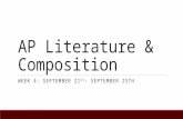 AP Literature & Composition WEEK 4: SEPTEMBER 21 ST - SEPTEMBER 25TH.