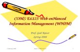5 February 2008Kaiser: COMS E61251 COMS E6125 Web-enHanced Information Management (WHIM) Prof. Gail Kaiser Spring 2008.