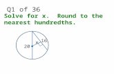 Q1 of 36 Solve for x. Round to the nearest hundredths.  20 x 16.