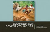 Doctrine and Covenants 103,105 DOCTRINE AND COVENANTS 103,105.
