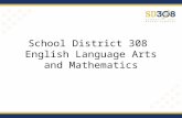 School District 308 English Language Arts and Mathematics.