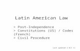 > Post-Independence > Constitutions (US) / Codes (French) > Civil Procedure Last updated 5 Oct 11 Latin American Law.